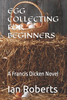 Paperback Egg Collecting for Beginners: A Francis Dicken Novel Book