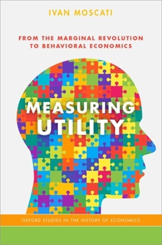 Paperback Measuring Utility: From the Marginal Revolution to Behavioral Economics Book