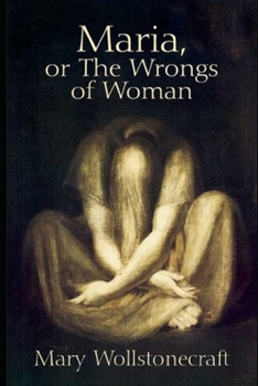 Paperback MARIA or The Wrongs of Woman(Annotated) Book