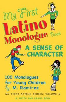 Paperback My First Latino Monologue Book: A Sense of Character: 100 Monologues for Young Children / By M. Ramirez Book