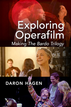 Paperback Exploring Operafilm: Making the Bardo Trilogy Book