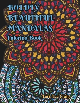 Paperback Boldly Beautiful Mandalas Coloring Book: You Bring the Color Book