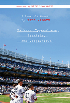 Hardcover Yankees, Typewriters, Scandals, and Cooperstown: A Baseball Memoir Book
