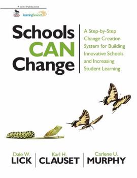 Paperback Schools Can Change: A Step-by-Step Change Creation System for Building Innovative Schools and Increasing Student Learning Book