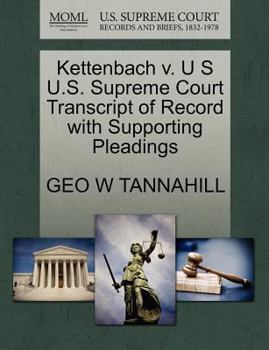 Paperback Kettenbach V. U S U.S. Supreme Court Transcript of Record with Supporting Pleadings Book