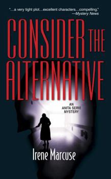 Consider The Alternative (Wwl Mystery, 464) - Book #3 of the Anita Servi Mystery