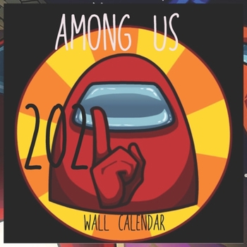 Paperback Among Us Wall Calendar 2021: AMONG US WALL CALENDAR 2021 8.5x8.5 FINISH GLOSSY Book