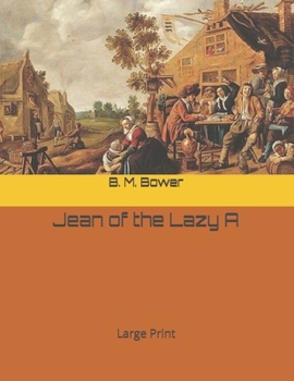 Jean of the Lazy A: Large Print