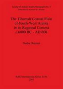 Paperback The Tihamah Coastal Plain of South-West Arabia in its Regional Context c. 6000 BC - AD 600 Book