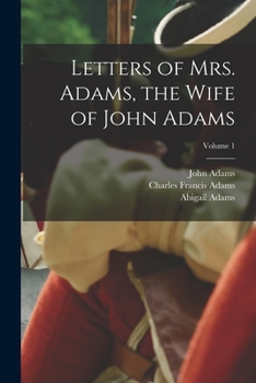 Paperback Letters of Mrs. Adams, the Wife of John Adams; Volume 1 Book