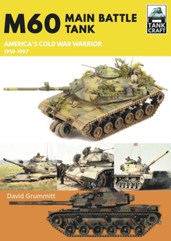 Paperback M60: Main Battle Tank America's Cold War Warrior 1959-1997 Book