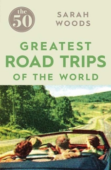 Paperback The 50 Greatest Road Trips Book