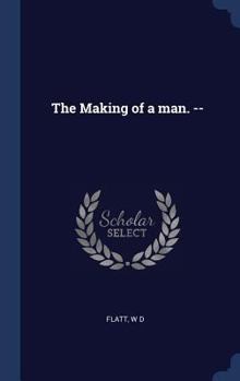 Hardcover The Making of a man. -- Book