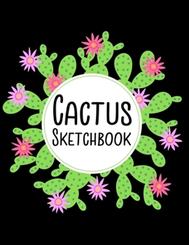 Cactus Sketchbook: Notebook for Sketching, Doodling, Painting, Drawing or Writing 8.5 x 11 100 Pages, 8.5 x 11 (Pretty Cute Succulent Cover Vol. 1) (Jolly Pockets Cactus Sketchbooks)