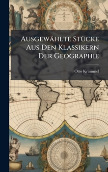 Ausgewählte StÃ1/4cke Aus Den Klassikern Der Geographie (German Edition)
