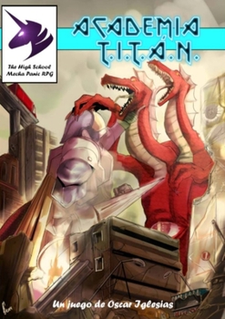 Paperback Academia T.I.T.Á.N.: The High School Mecha Panic RPG [Spanish] Book
