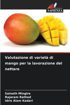 Valutazione di varietà di mango per la lavorazione del nettare (Italian Edition)