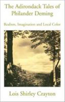 The Adirondack Tales of Philander Deming: Realism, Imagination and Local Color