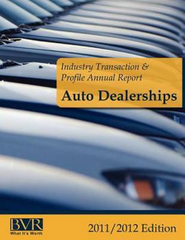 Paperback Industry Transaction & Profile Annual Report: Auto Dealerships: 2011/2012 Book