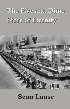 Paperback The Five and Dime Store of Eternity Book