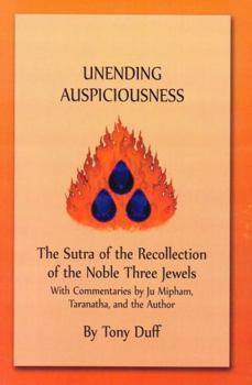 Paperback Uneneding Auspiciousness: The Sutra of the Recollection of the Noble Three Jewels Book