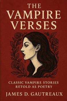 Paperback The Vampire Verses: Classic Vampire Stories Retold as Poetry Book