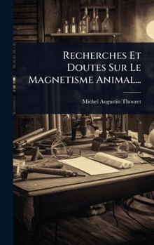 Hardcover Recherches Et Doutes Sur Le Magnetisme Animal... [French] Book