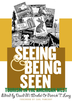 Paperback Seeing and Being Seen: Tourism in the American West Book