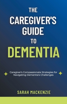 Paperback The Caregiver's Guide to Dementia Book