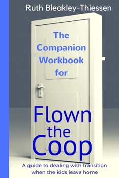 Paperback Flown the Coop - The Companion Workbook: A Guide to dealing with Transition when the Kids leave Home Book