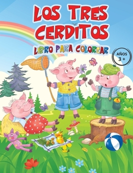 Los Tres Cerditos Libro Para Colorear A�OS 3+: La diversi�n garantizaba colorear a TatoLupo, la pasteler�a de lobos pero sobre todo vegetariana, que busca en los tres cerditos tres compa�eros de juego