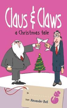 Paperback Claus and Claws: A Christmas Tale Book