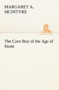 Paperback The Cave Boy of the Age of Stone Book