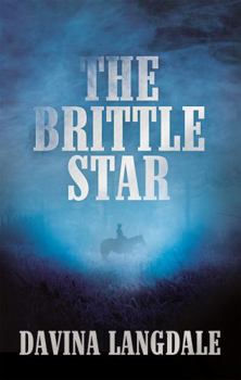 Hardcover The Brittle Star: An Epic Story of the American West Book