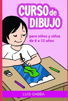 Paperback Curso de Dibujo: Para niños y niñas de 6 a 12 años [Spanish] Book