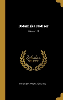 Hardcover Botaniska Notiser; Volume 125 Book