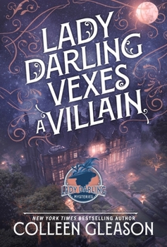 Lady Darling Vexes a Villain (The Lady Darling Mysteries) - Book #2 of the Lady Darling