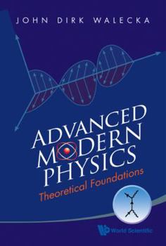 Paperback Advanced Modern Physics: Theoretical Foundations Book