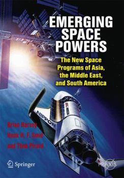 Paperback Emerging Space Powers: The New Space Programs of Asia, the Middle East, and South America Book