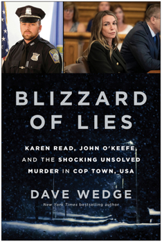 Hardcover Blizzard of Lies: Karen Read, John O'Keefe, and the Shocking Unsolved Murder in Cop Town, USA Book