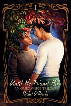 Paperback Until He Found Him: An Omegaverse Trilogy Book
