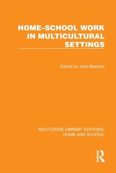 Home–School Work in Multicultural Settings (Routledge Library Editions: Home and School)