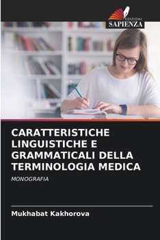 Caratteristiche Linguistiche E Grammaticali Della Terminologia Medica (Italian Edition)