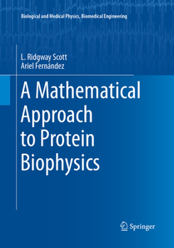 Paperback A Mathematical Approach to Protein Biophysics Book