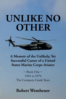 Paperback Unlike No Other: A Memoir of the Unlikely, Yet Successful Career of a United States Marine Corps Aviator Book