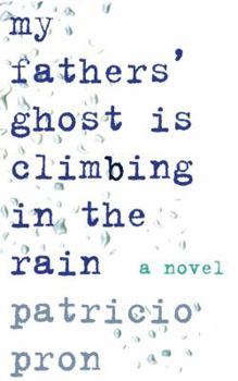 Hardcover My Fathers' Ghost Is Climbing in the Rain Book