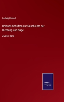 Hardcover Uhlands Schriften zur Geschichte der Dichtung und Sage: Zweiter Band [German] Book