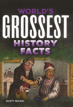 World's Grossest History Facts (World's Grossest (Updog Books