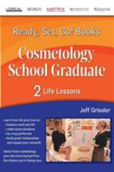 Paperback Ready, Set, Go! Cosmetology School Graduate Book 2: Life Lessons: Life Lessons Book