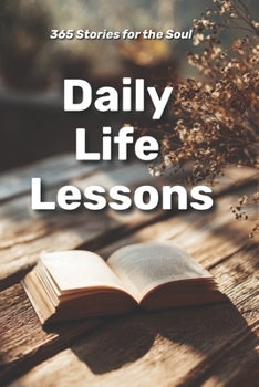 Paperback Daily Life Lessons: 365 Stories for the Soul Book